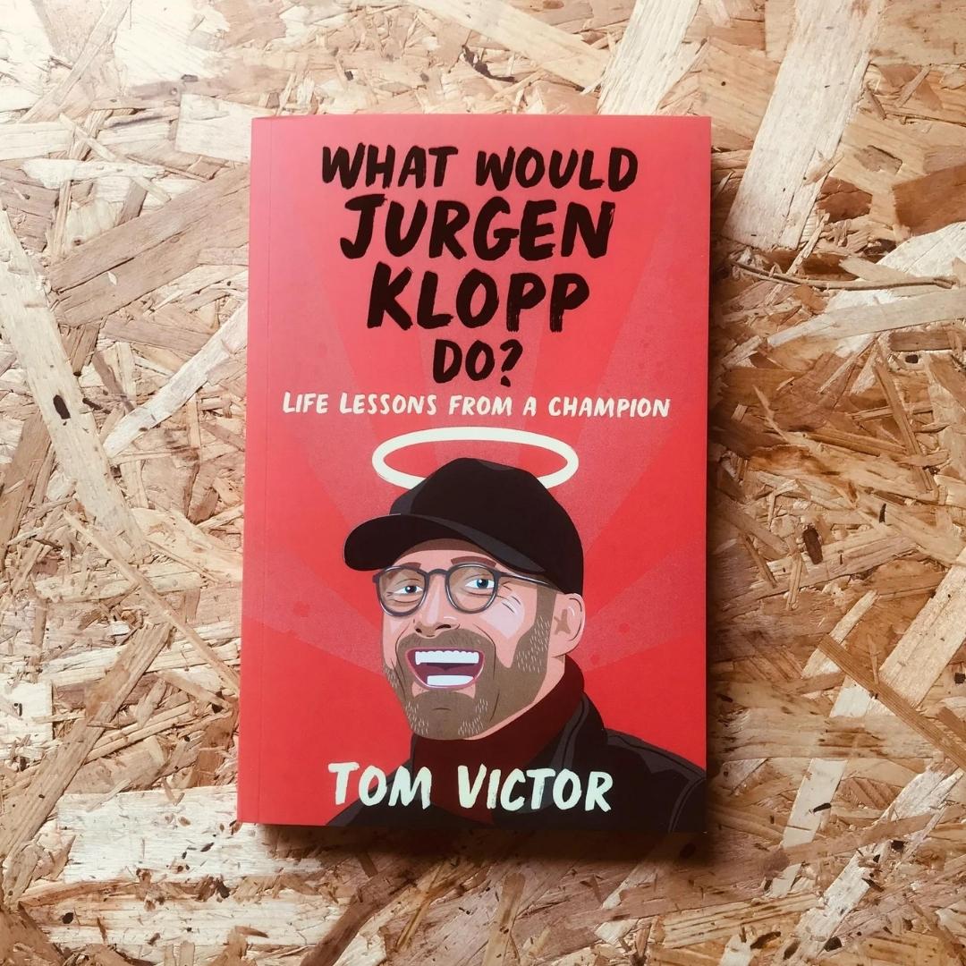 What Would Jurgen Klopp Do?: Life Lessons from a Champion. Brilliant Books by Weirs of Baggot Street