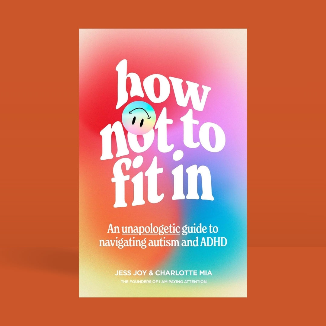 Brilliant Books _ How Not to Fit In_ An Unapologetic Guide to Navigating Autism and ADHD - Jess Joy & Charlotte Mia by Weirs of Baggot Street