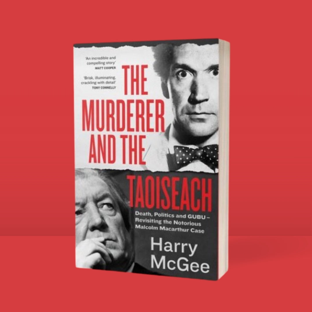 Brilliant Books _ Murderer and the Taoiseach - Harry McGee by Weirs of Baggot Street