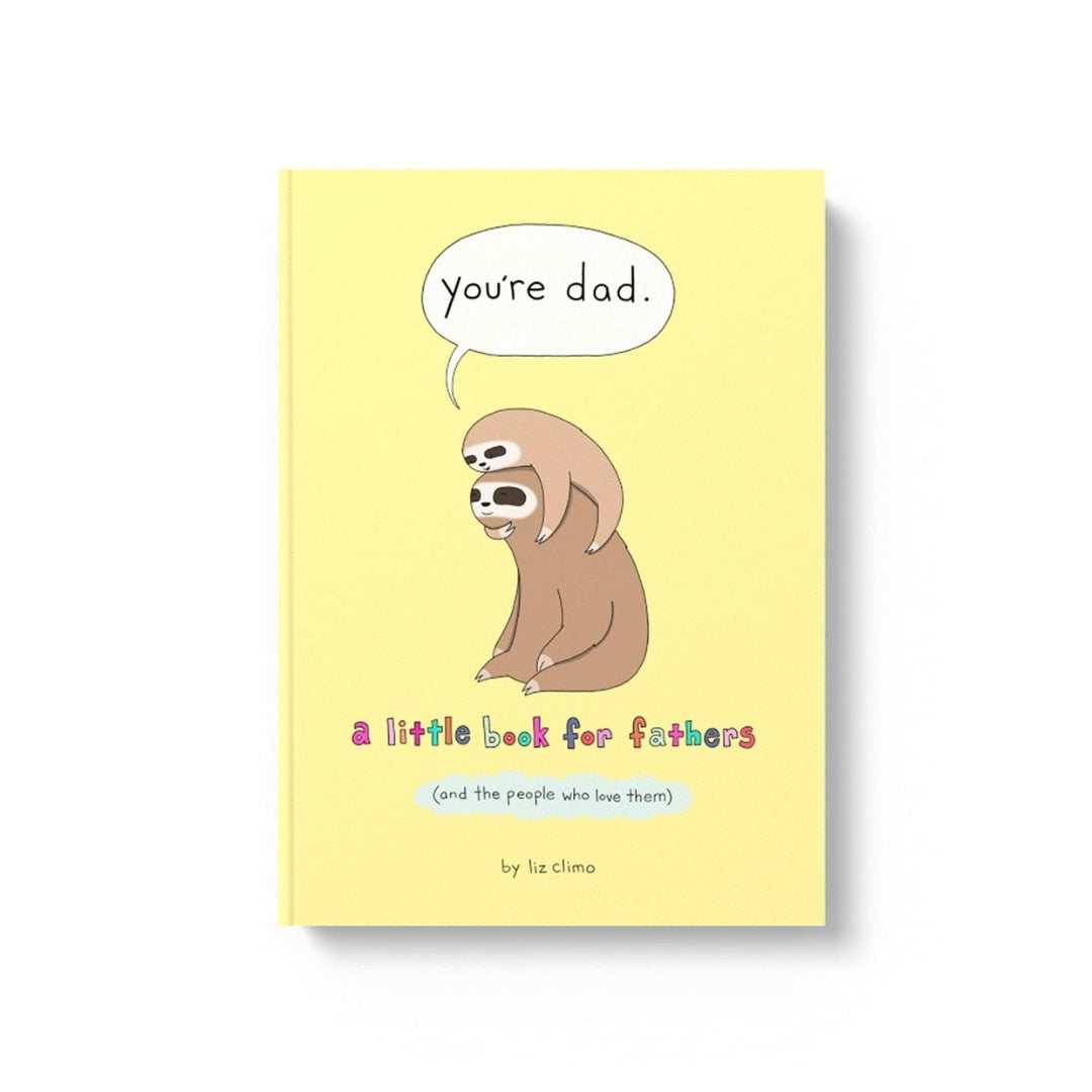 Brilliant Books _ You're Dad_ A Little Book for Fathers (and the People Who Love Them) - Liz Climo by Weirs of Baggot Street