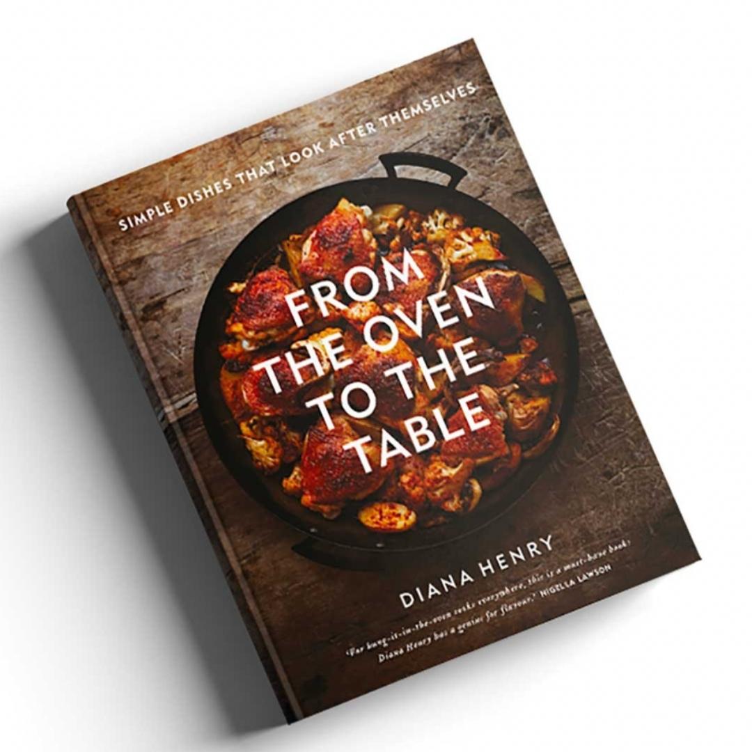 From The Oven To The Table - Diana Henry - Brilliant Books by Weirs of Baggot Street